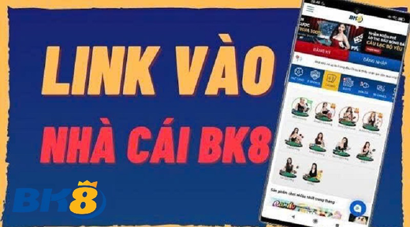 Cách Truy Cập Link Vào BK8 Một Cách Nhanh Chóng và An Toàn