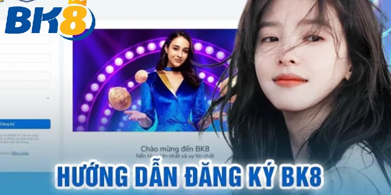 huong dan dang ky tai khoan bk8 don gian nhanh chong Hướng dẫn đăng ký tài khoản BK8 một cách đơn giản
