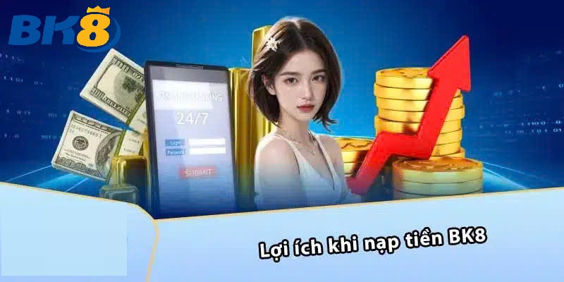 meo toi uu khi nap tien bk8 de duoc nhieu loi ich nhat Mẹo tối ưu khi Nạp Tiền BK8 để nhận nhiều lợi ích nhất