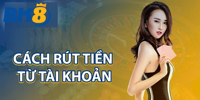 quy trinh rut tien bk8 thuc su don gian Quy Trình Rút Tiền BK8 Cực Kỳ Đơn Giản